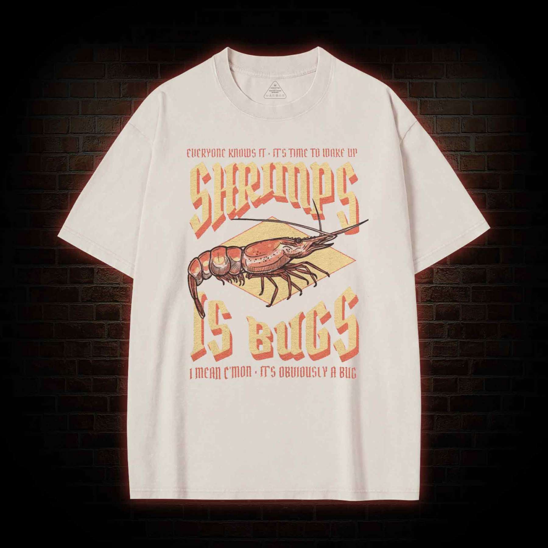 Shrimps is Bugs Washed T-shirt