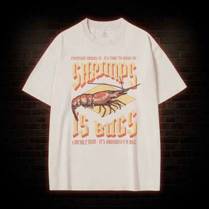 Shrimps is Bugs Washed T-shirt