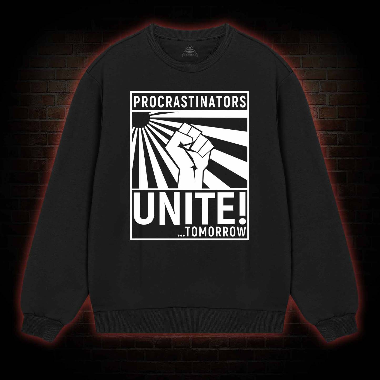 Procrastinators Unite Sweatshirt