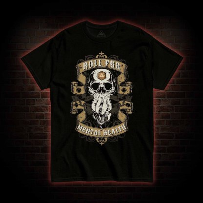 Roll for Mental Health T-shirt