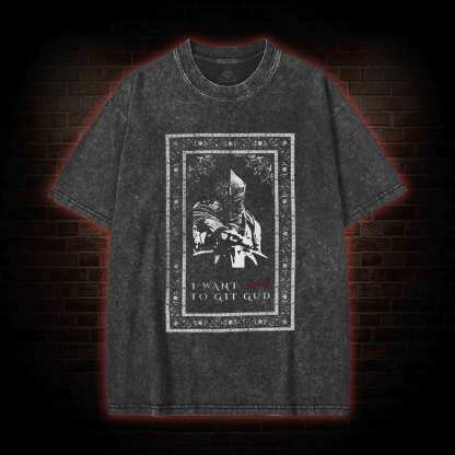 I Want You to Git Gud Washed T-shirt
