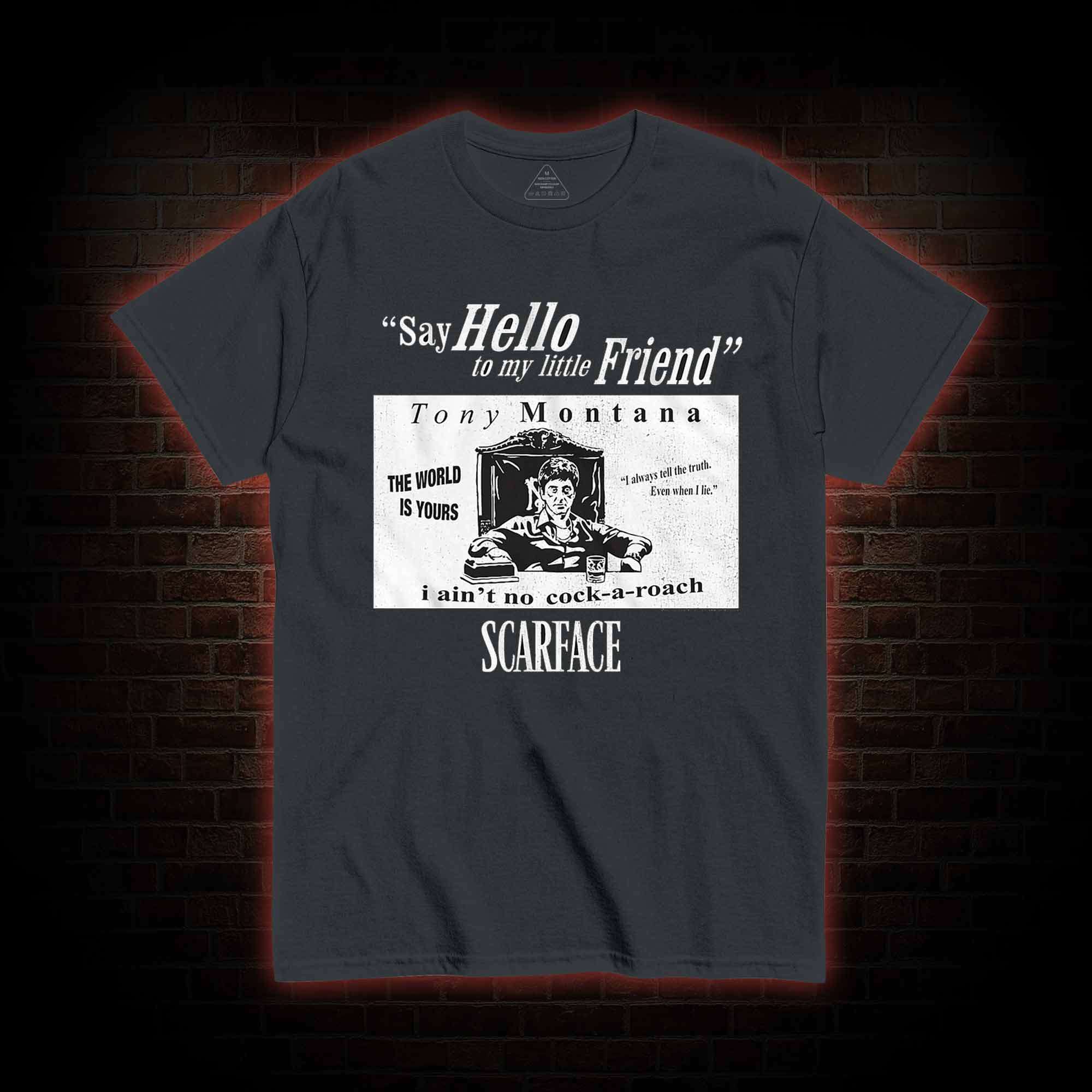 Say Hello to My Little Friend T-shirt