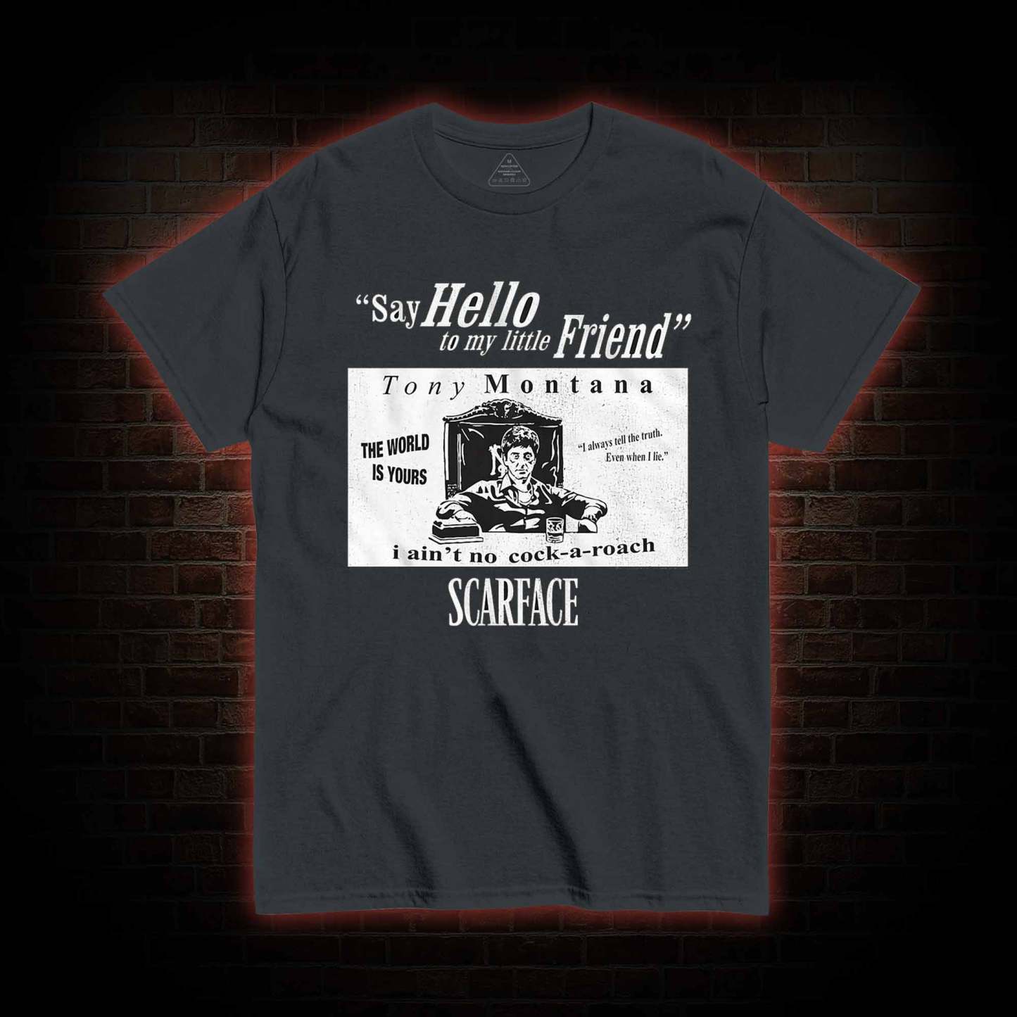 Say Hello to My Little Friend T-shirt