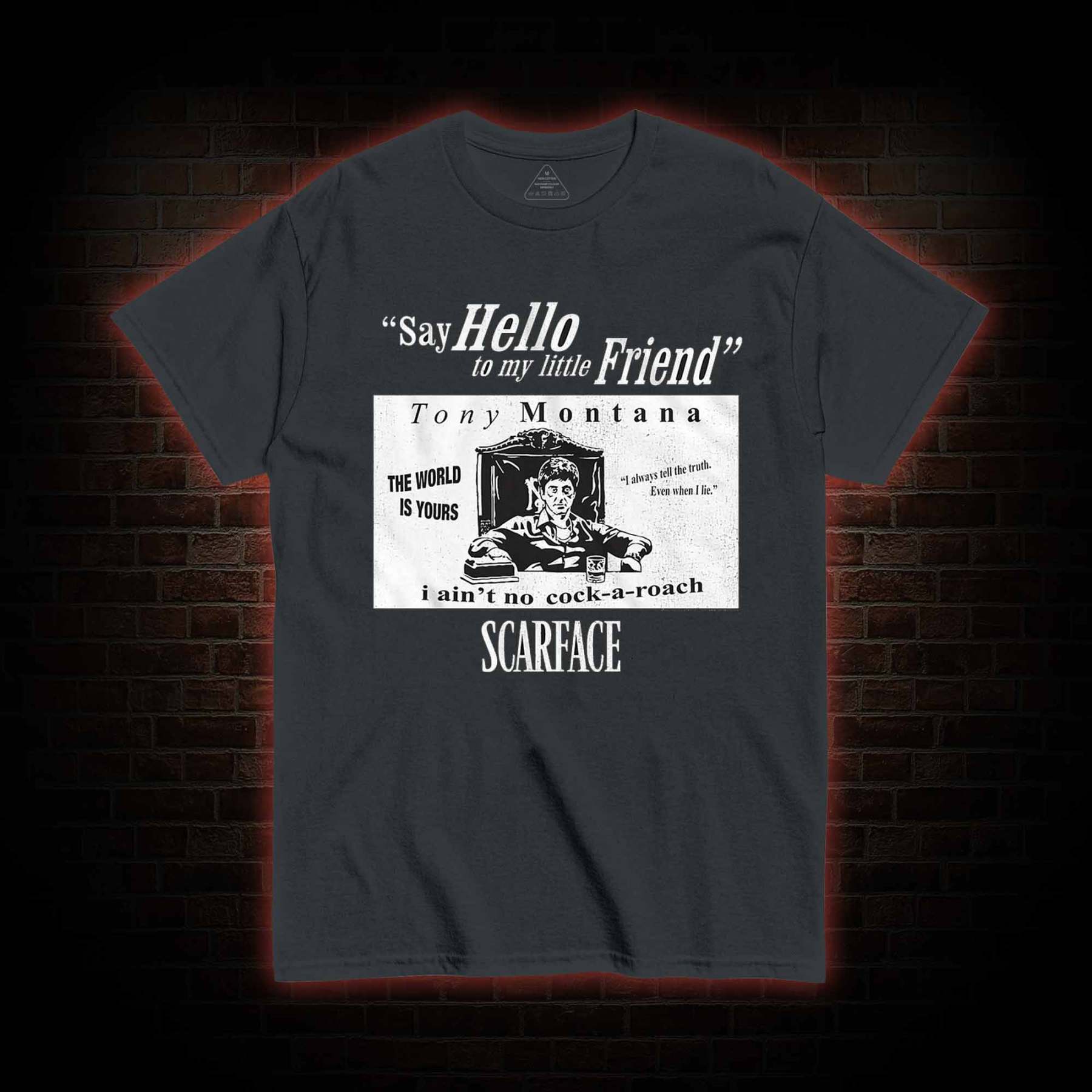 Say Hello to My Little Friend T-shirt