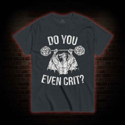 Do You Even Crit? T-shirt