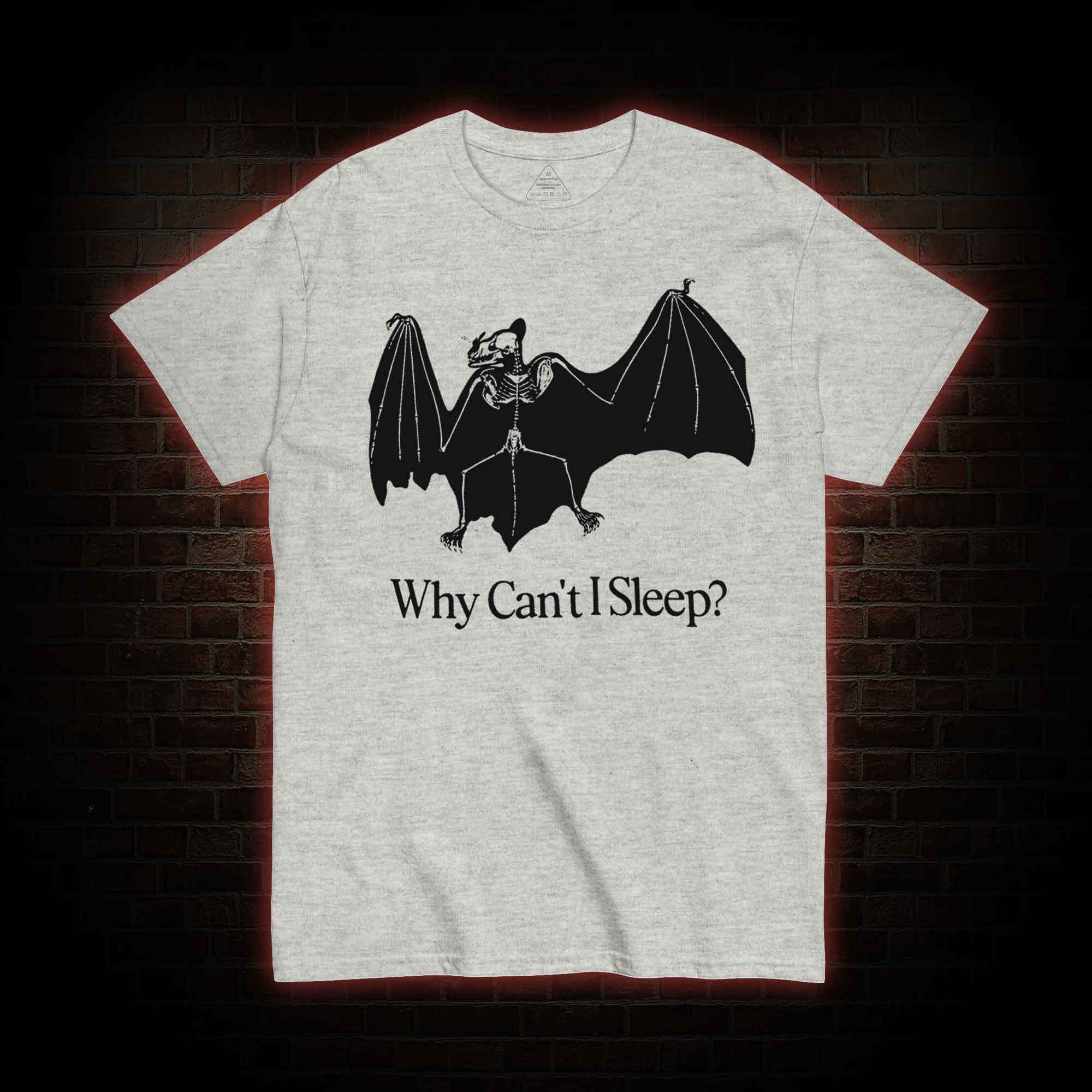 Why Can't I Sleep? T-shirt