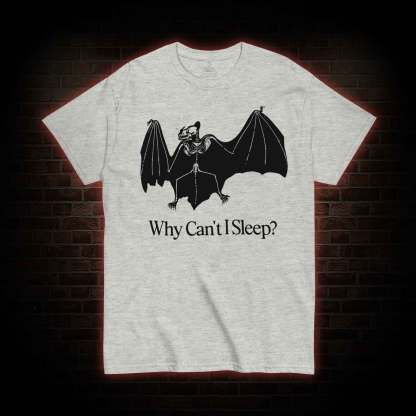 Why Can't I Sleep? T-shirt