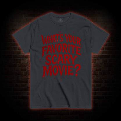 What’s Your Favorite Scary Movie? T-shirt