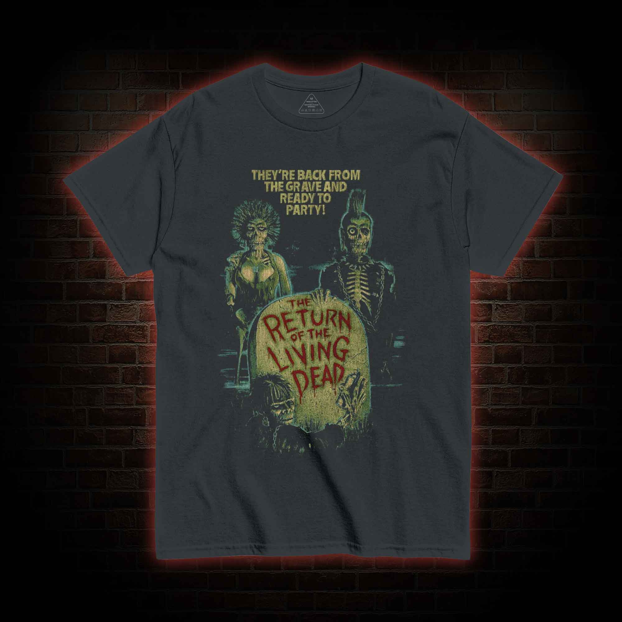 They're Back from The Grave and Ready to Party T-shirt