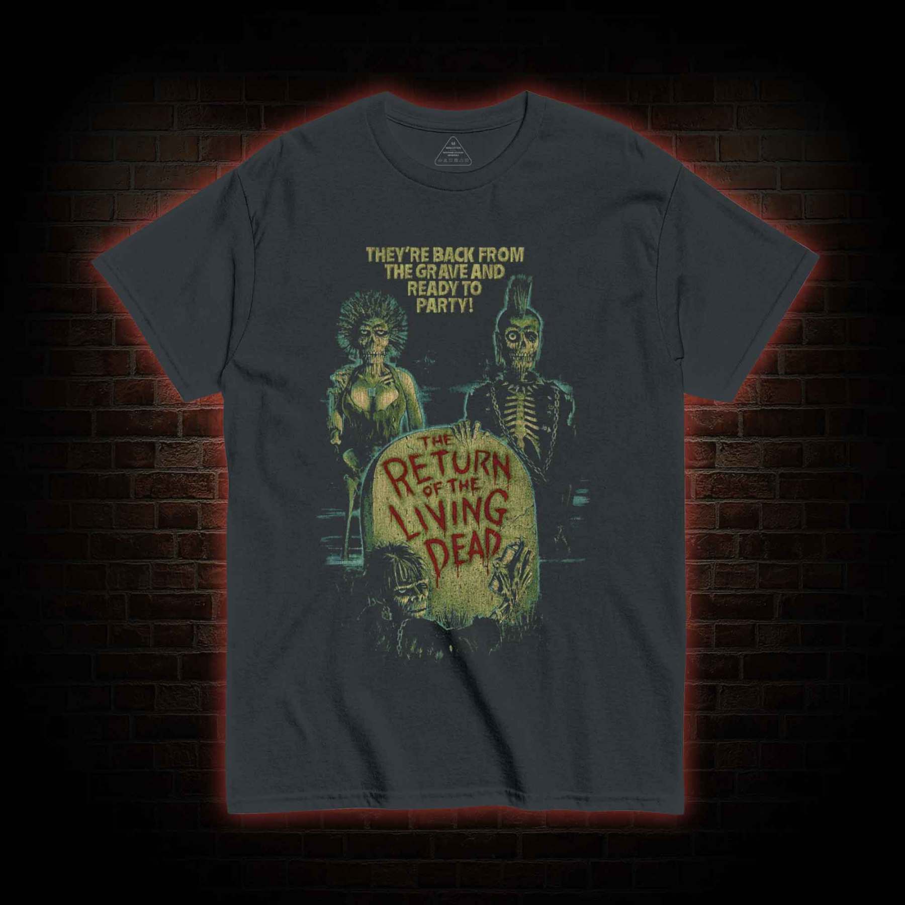 They're Back from The Grave and Ready to Party T-shirt