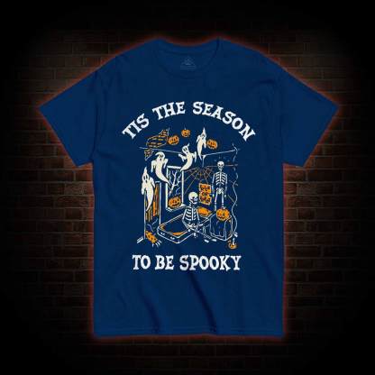 Tis The Season to be Spooky T-shirt