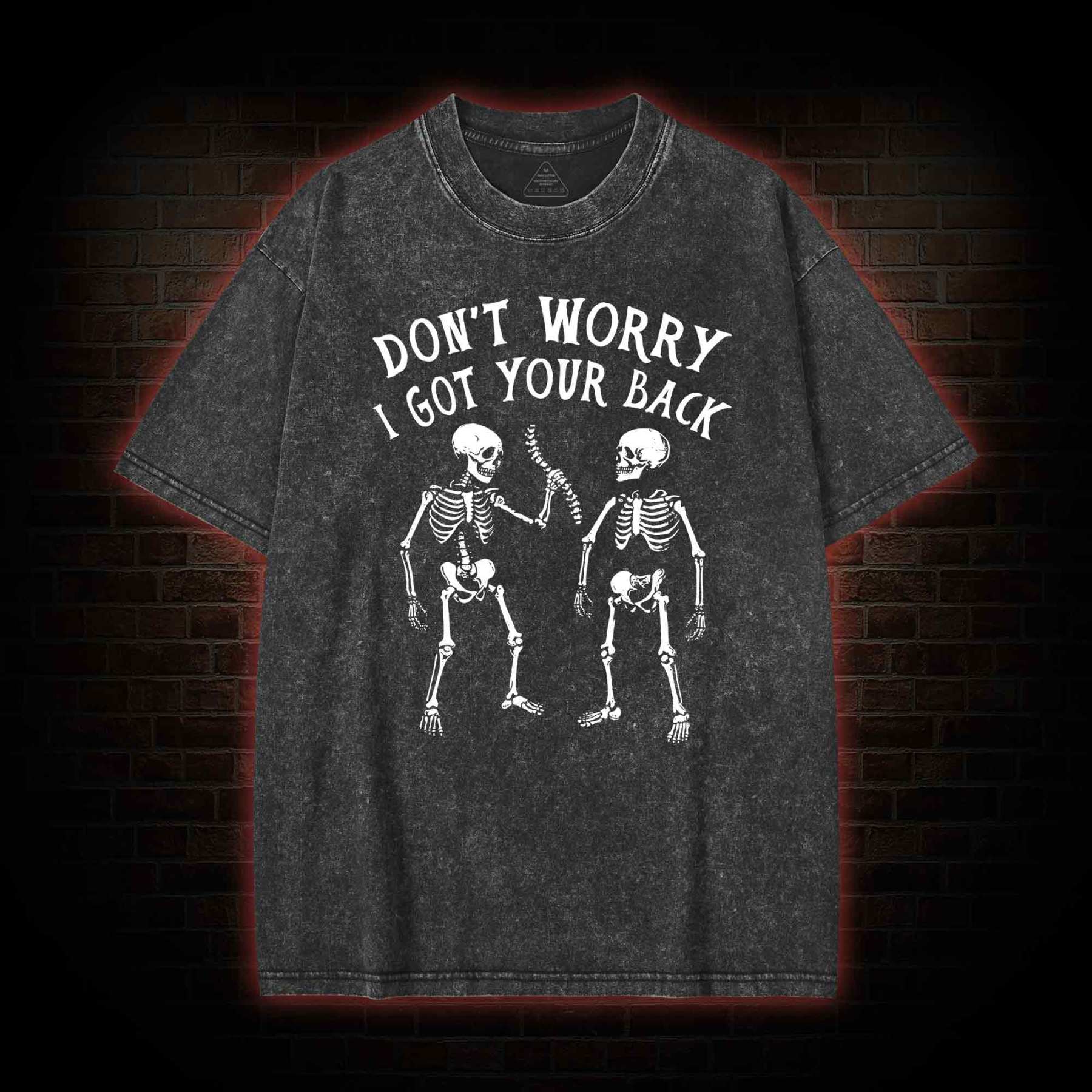 Don't Worry I Got Your Back Washed T-shirt