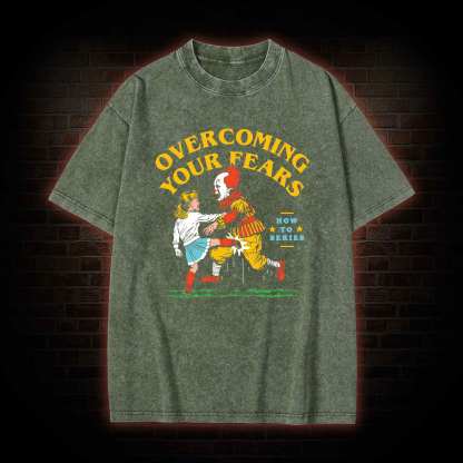 Overcoming Your Fears Washed T-shirt