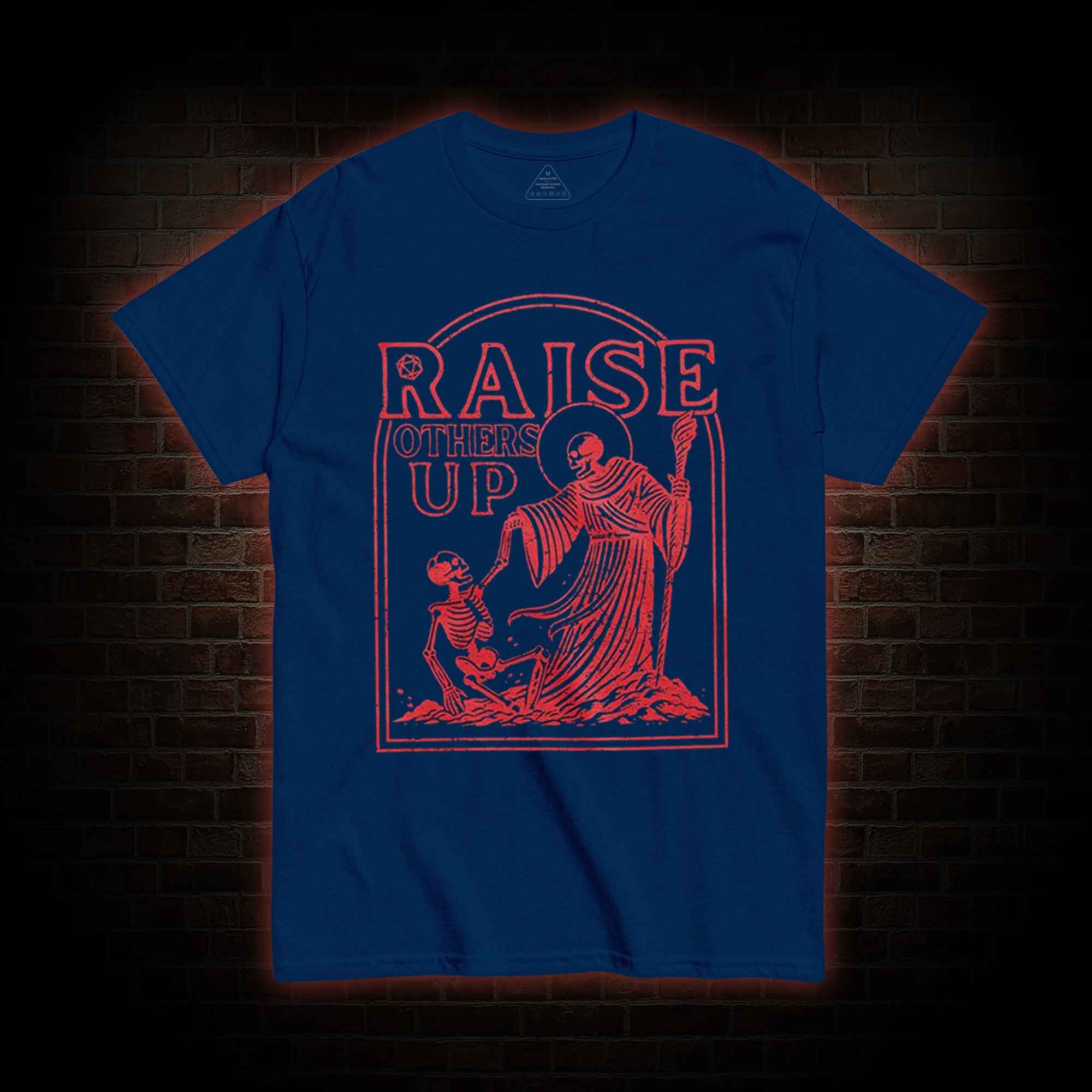 Raise Others Up T-shirt