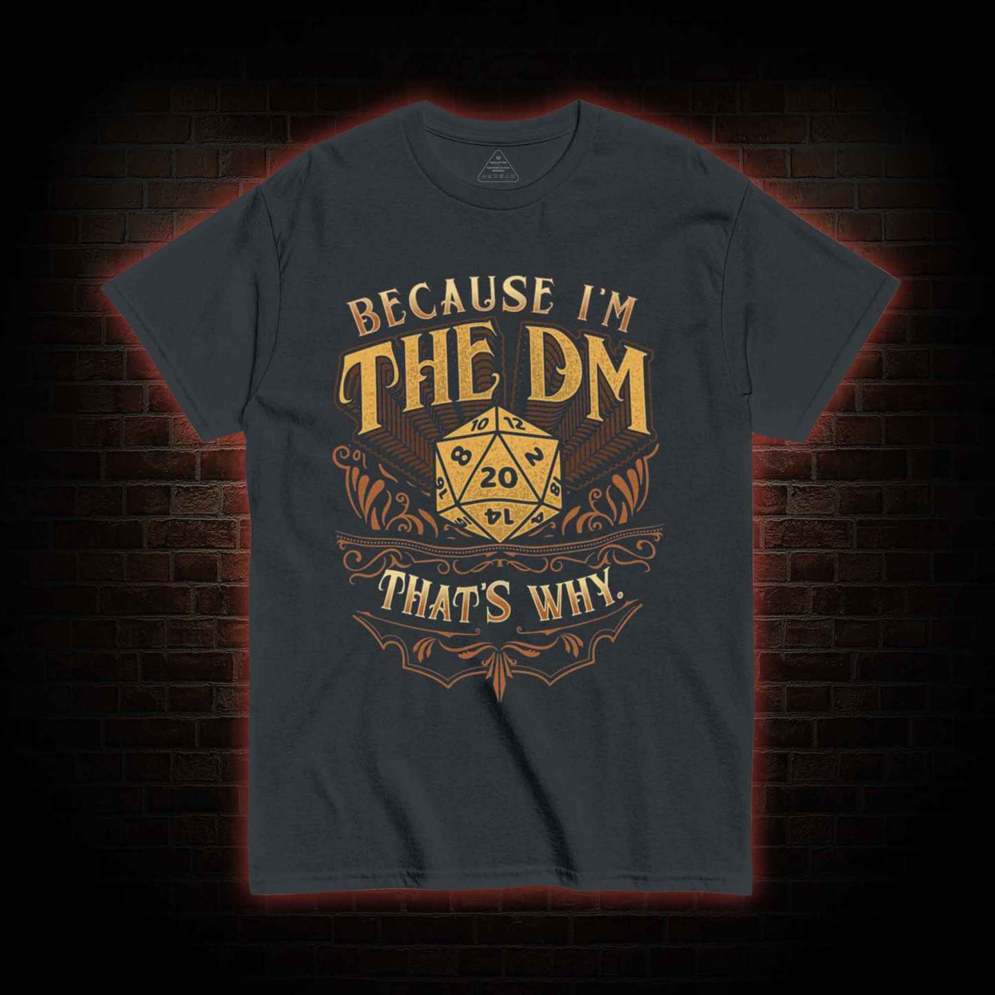 Because I'm The DM T-shirt