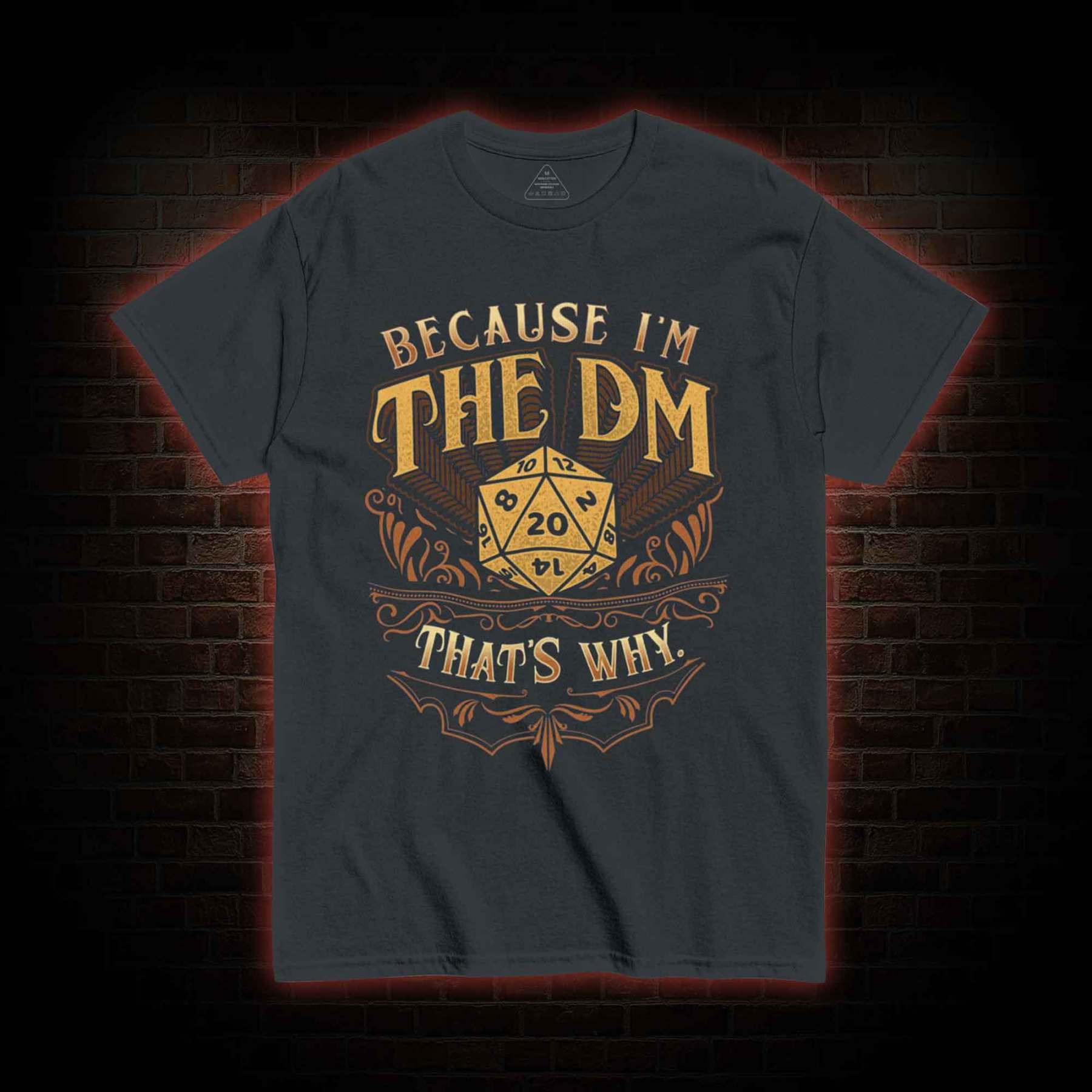 Because I'm The DM T-shirt