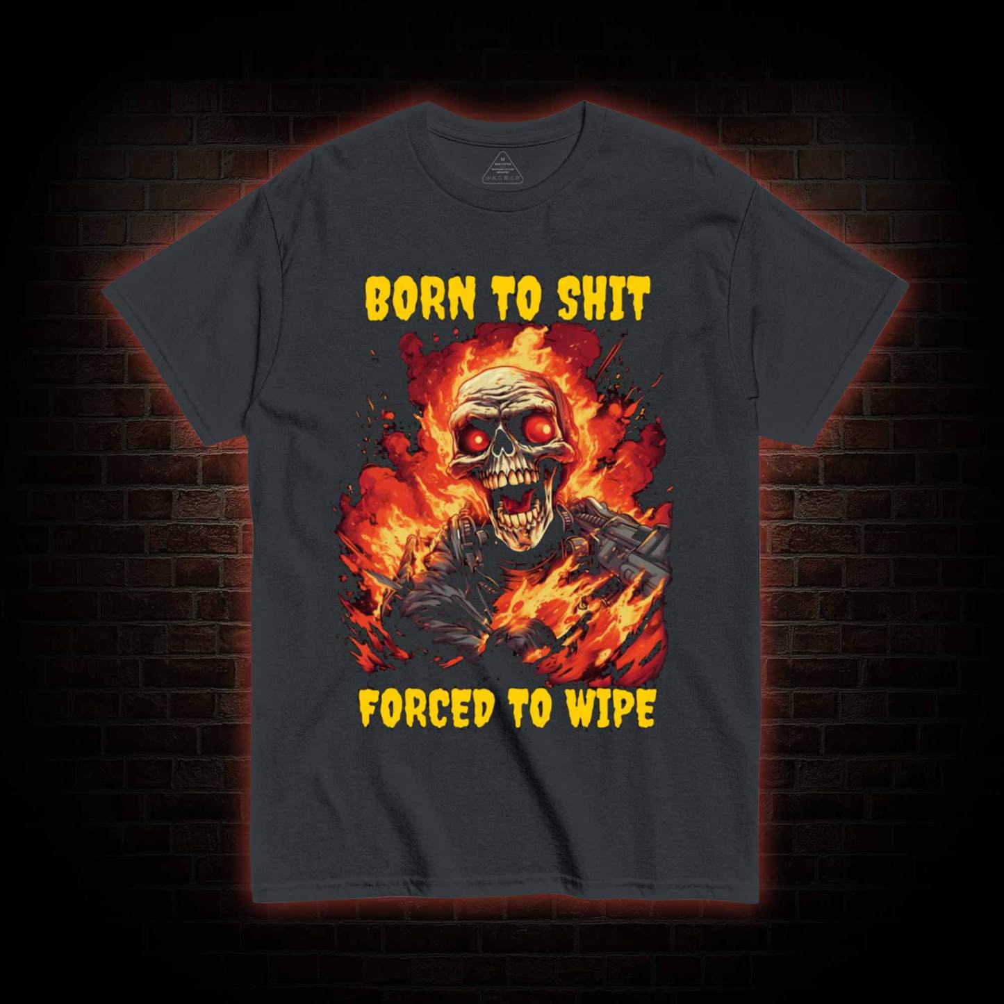 Born to Shit Forced to Wipe Funny T-shirt
