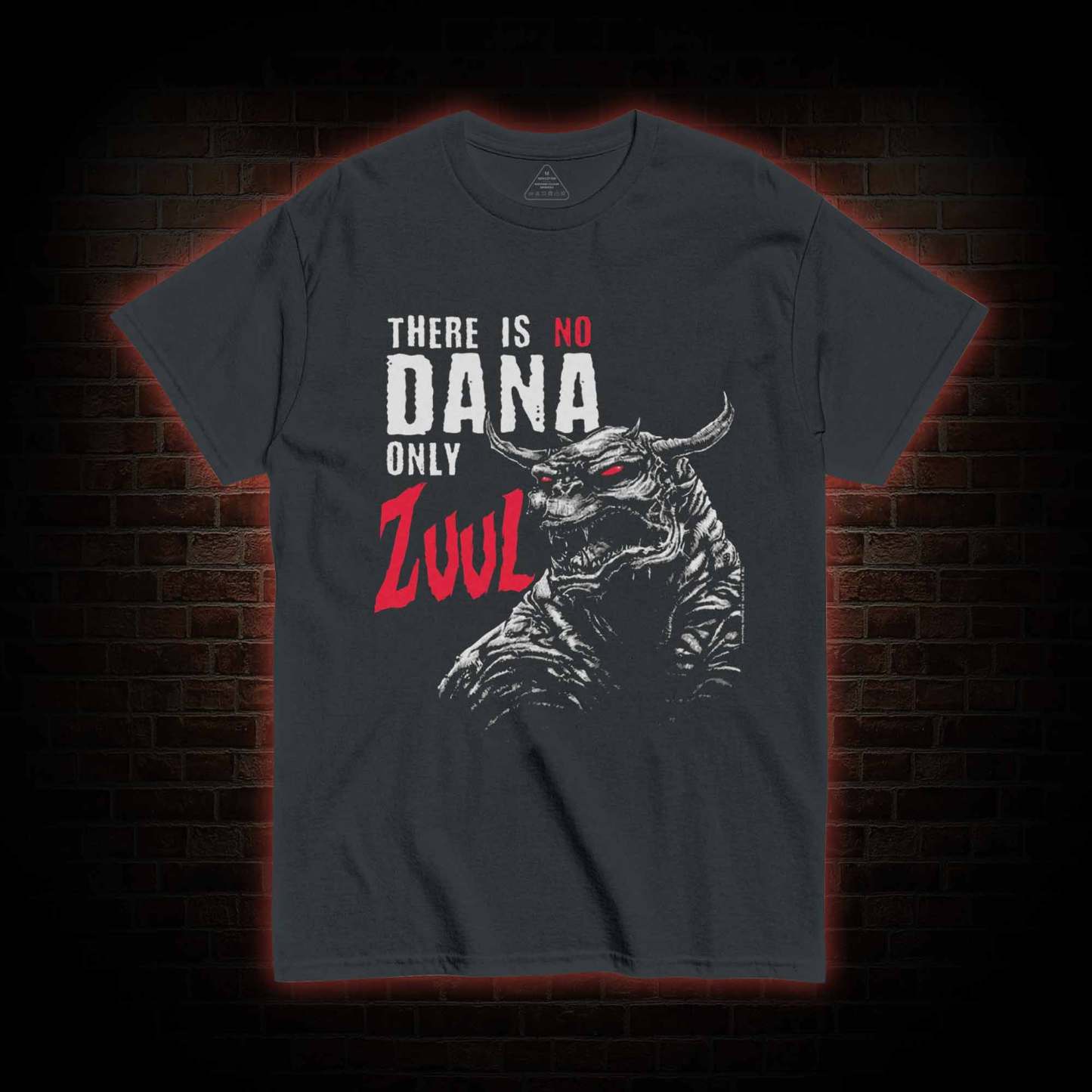 There is No Dana Only Zuul T-shirt