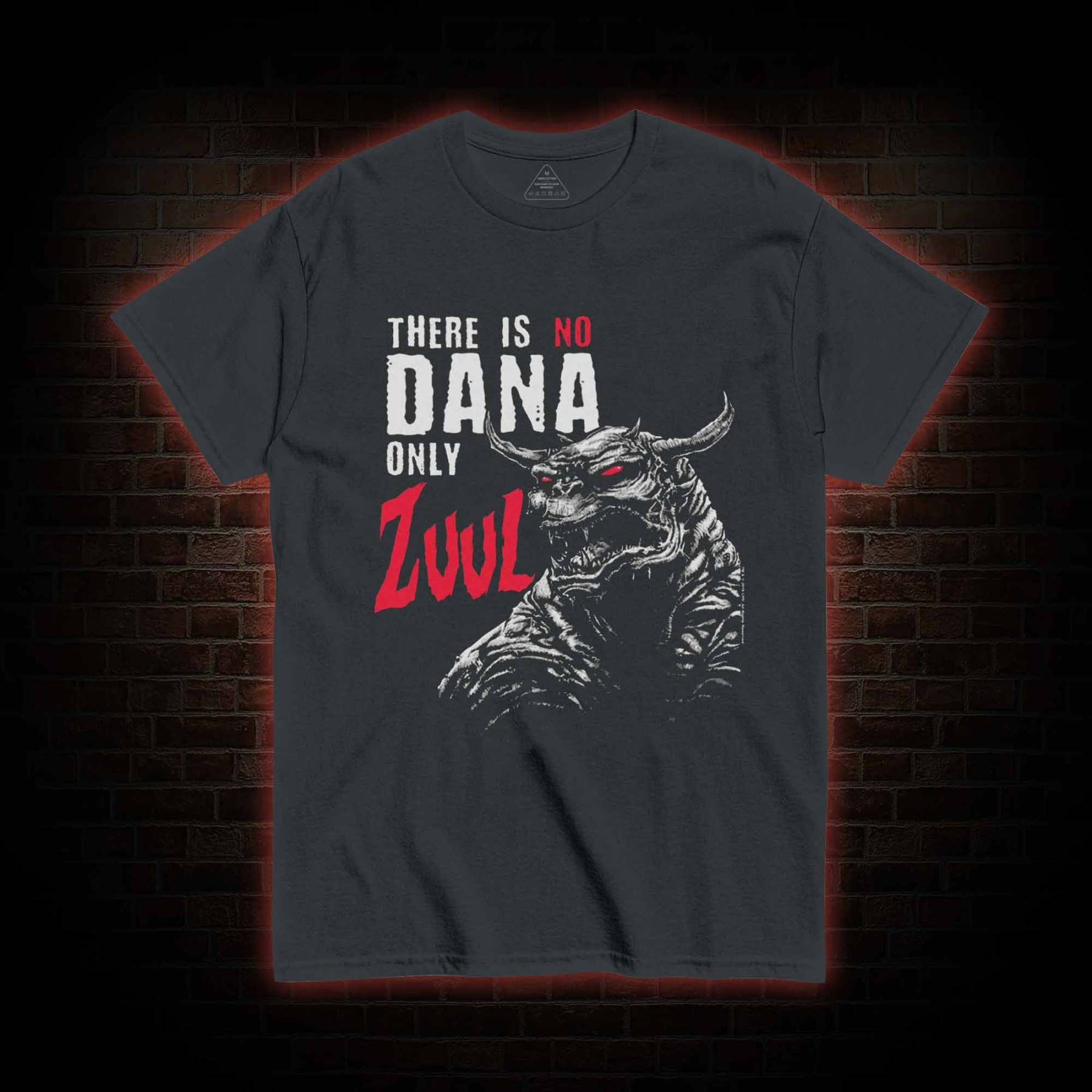 There is No Dana Only Zuul T-shirt