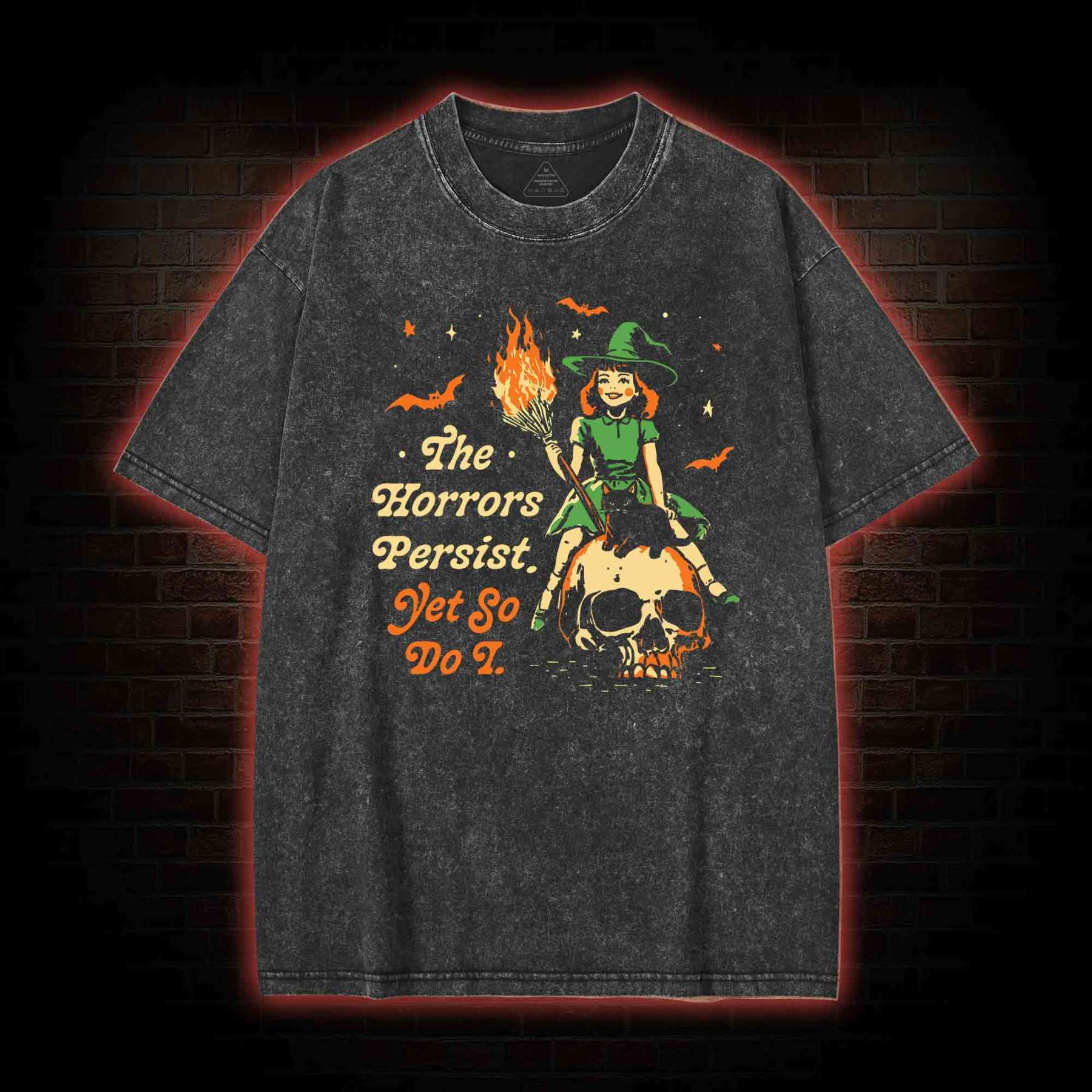 The Horrors Persist Yet So Do I Washed T-shirt