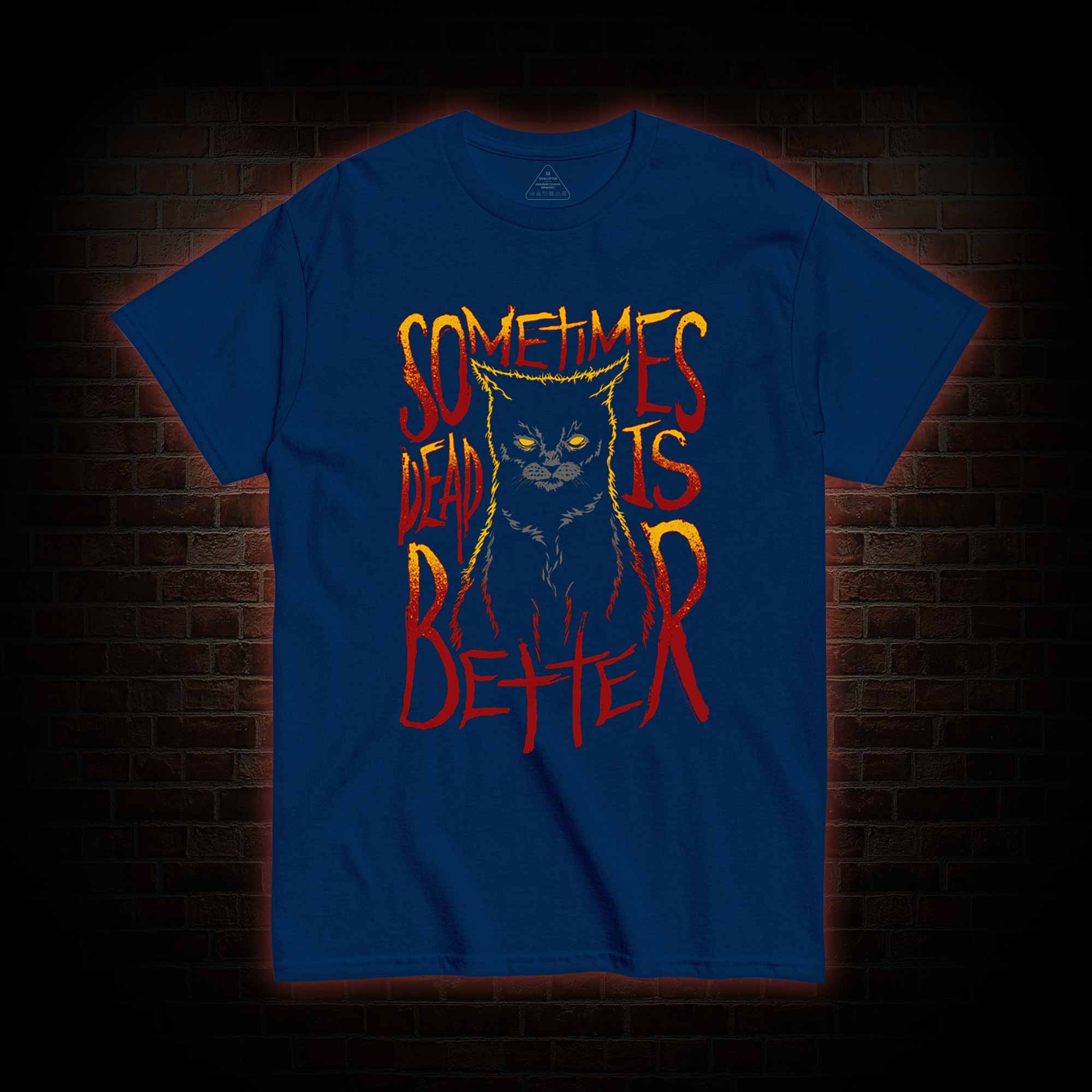 Sometimes Dead is Better T-shirt