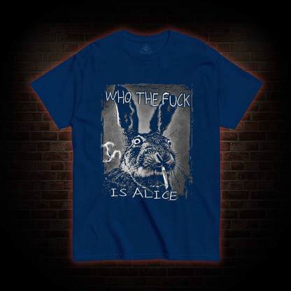 Who the Fxxk is Alice T-shirt
