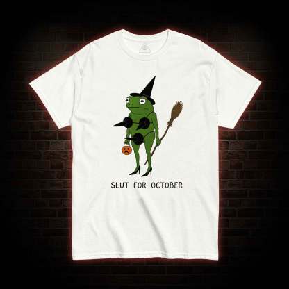 Slut for October T-shirt