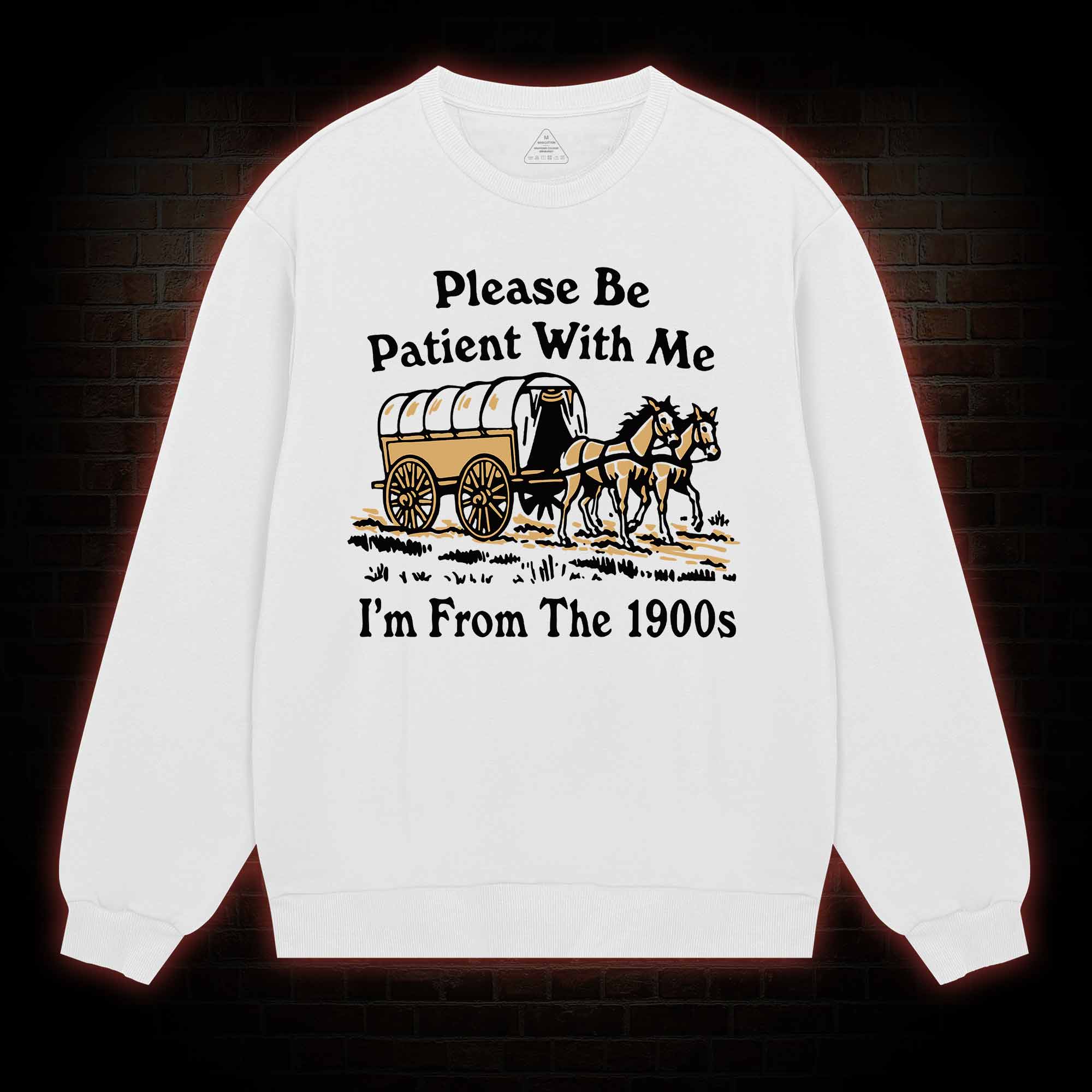 Please Be Patient With Me Sweatshirt