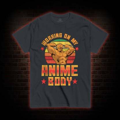 Working On My Anime Body T-shirt