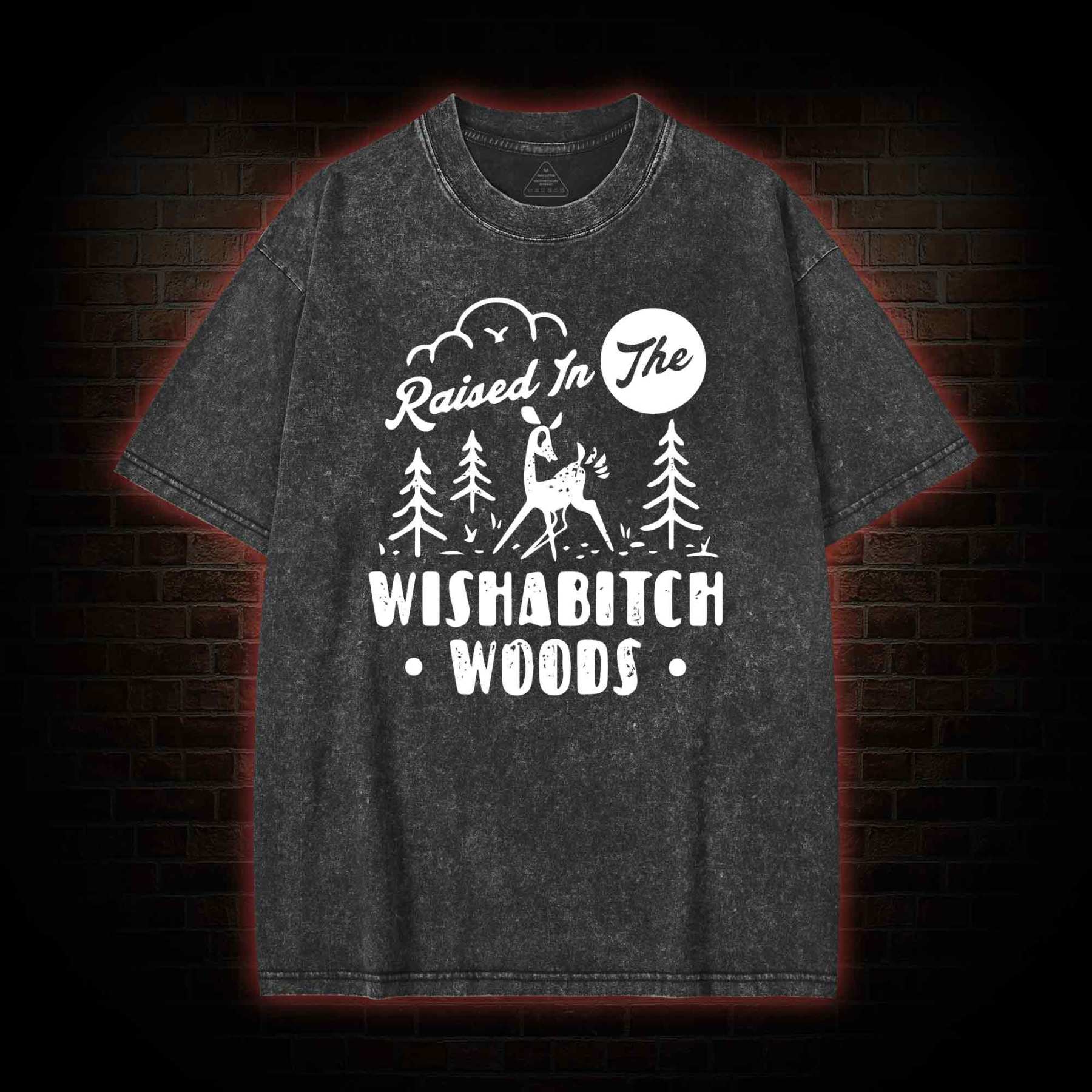 Raised In The Wishabitch Woods Washed T-shirt
