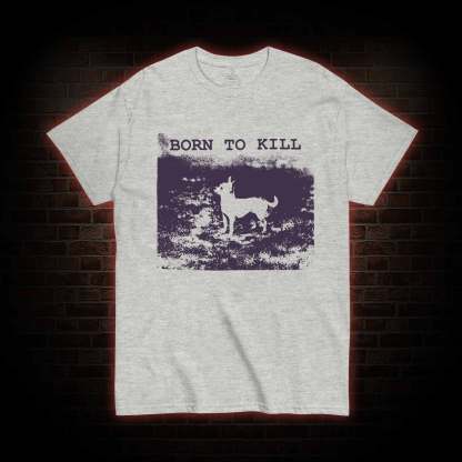 Born to Kill Screen T-Shirt 