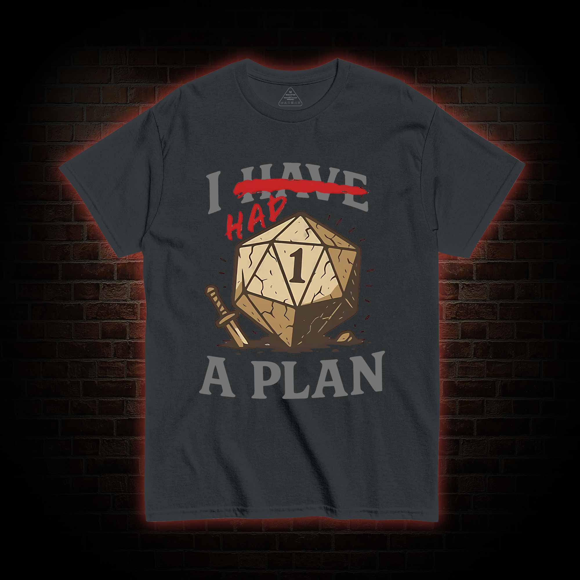 I Had a Plan T-shirt