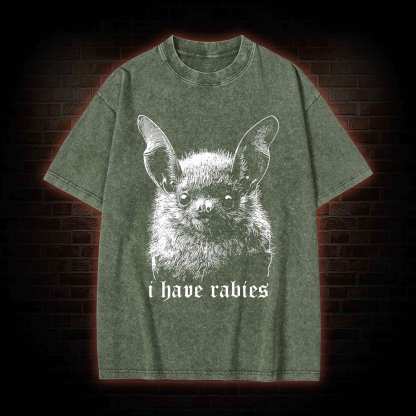 I Have Rabies Bat Washed T-shirt