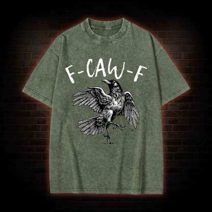 F-caw-f Funny Washed T-shirt