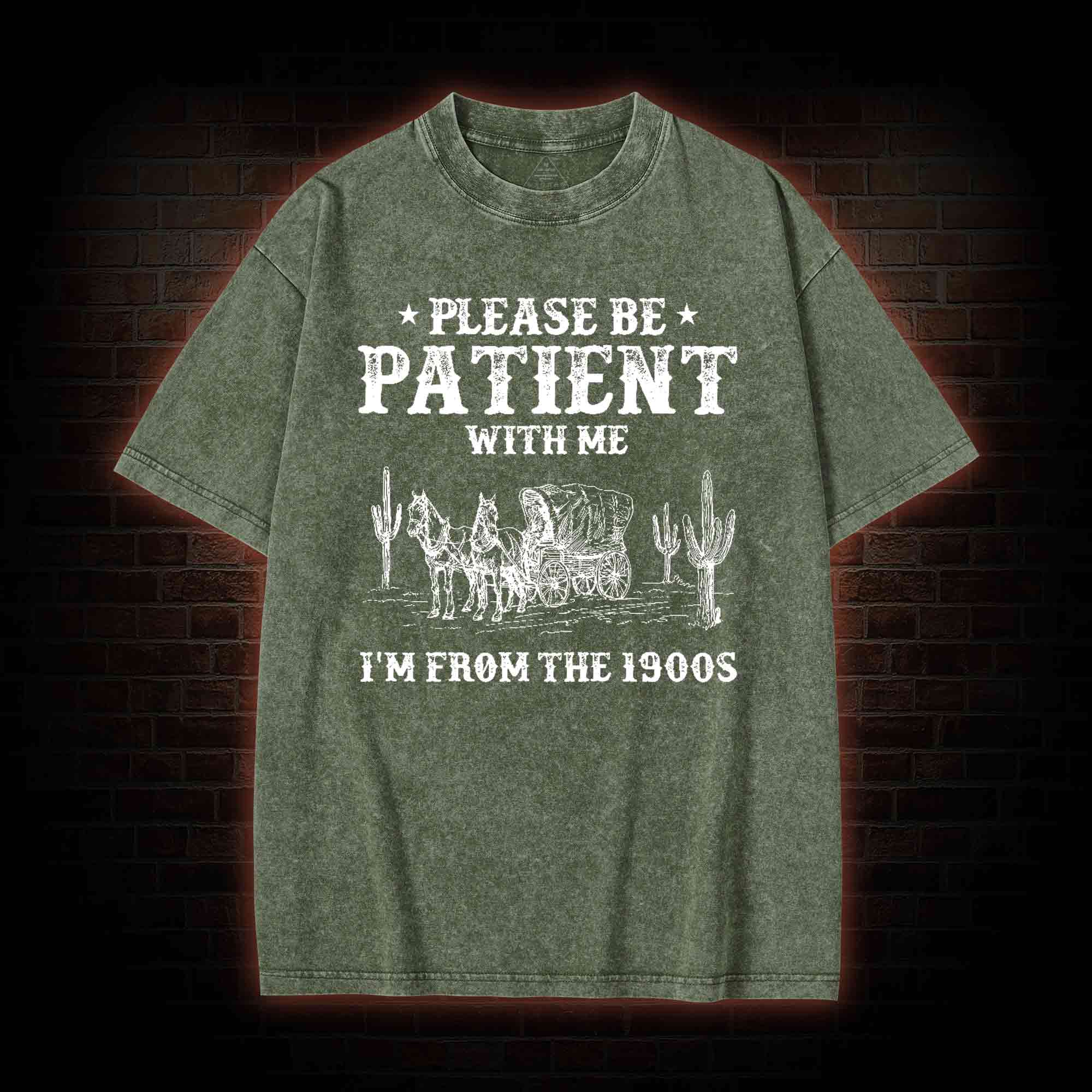 Please be Patient with Me I'm from the 1900s Washed T-shirt