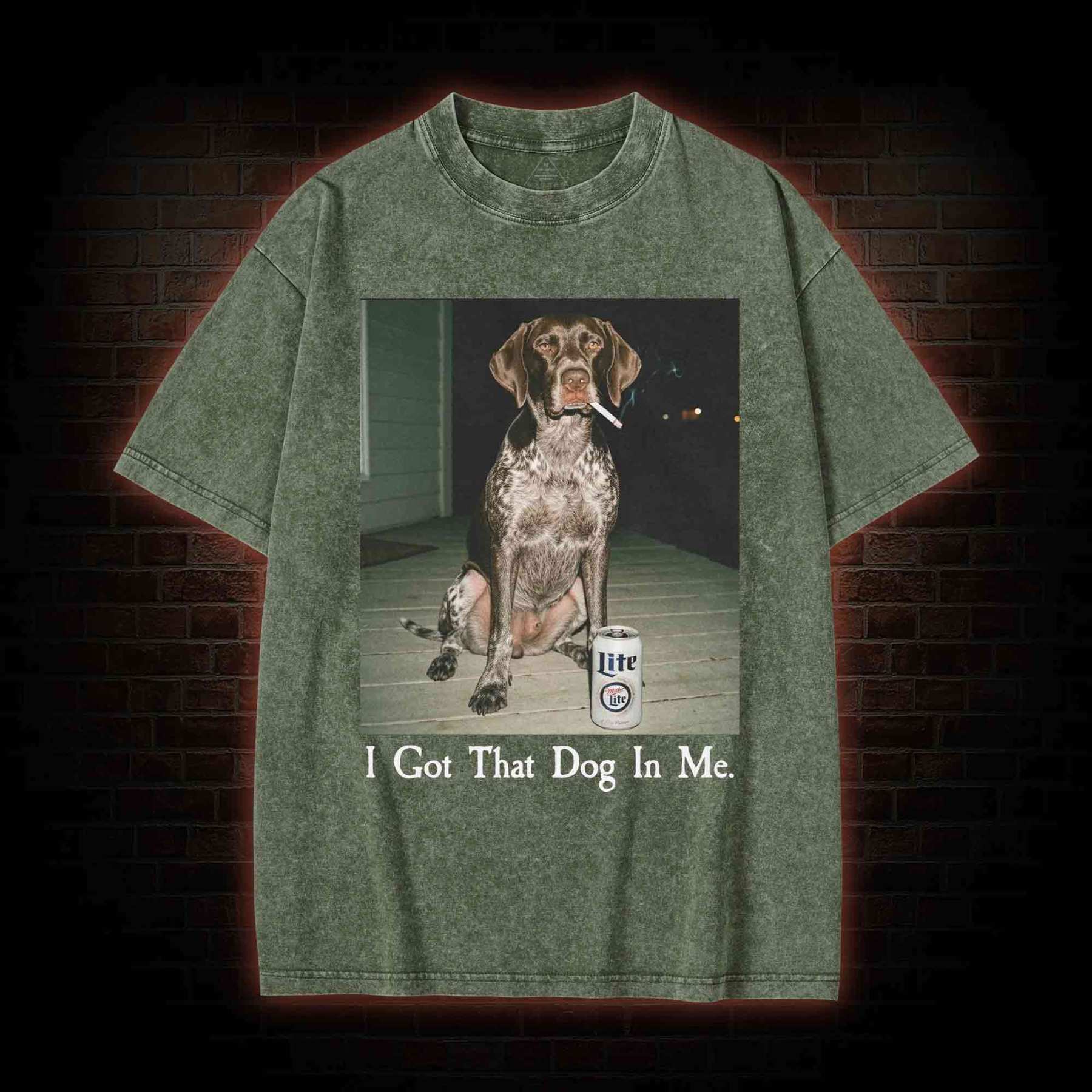 I Got That Dog in Me Washed T-shirt