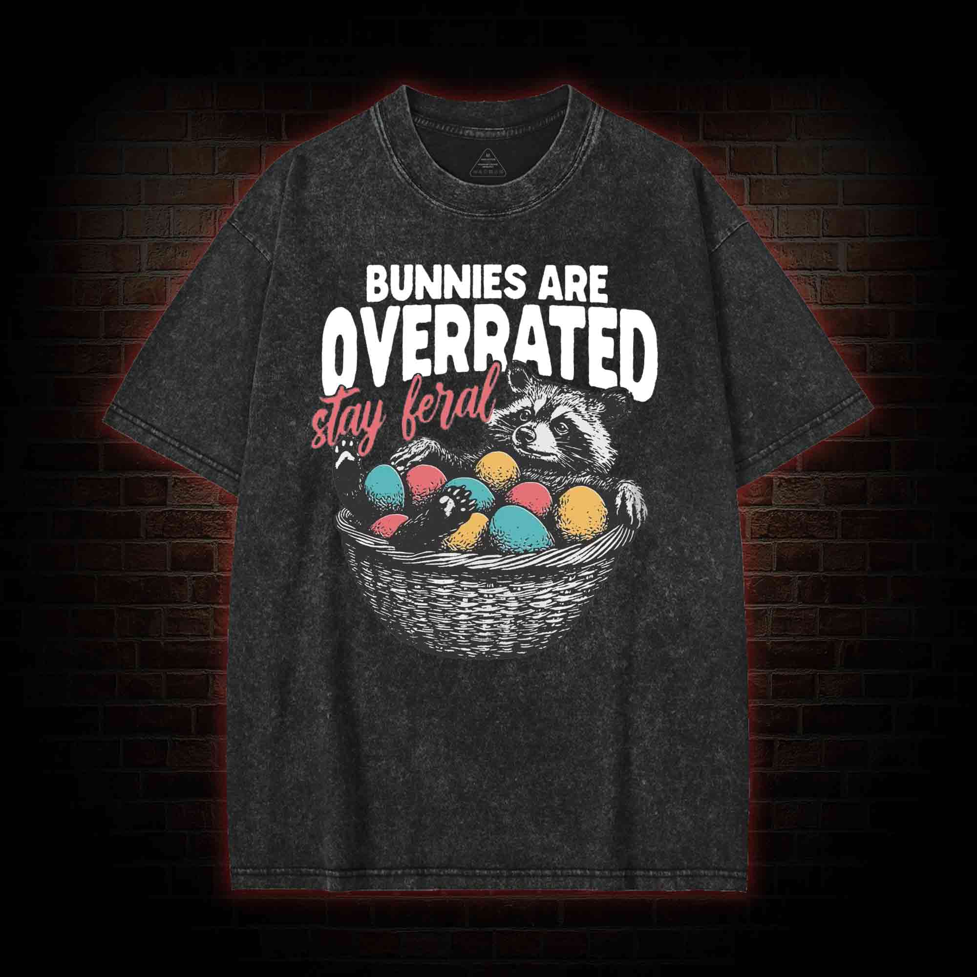 Bunnies are Overrated Stay Feral Washed T-shirt