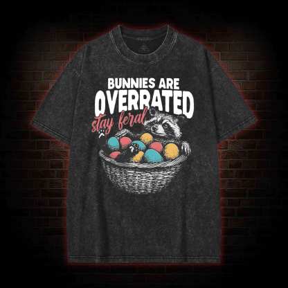 Bunnies are Overrated Stay Feral Washed T-shirt
