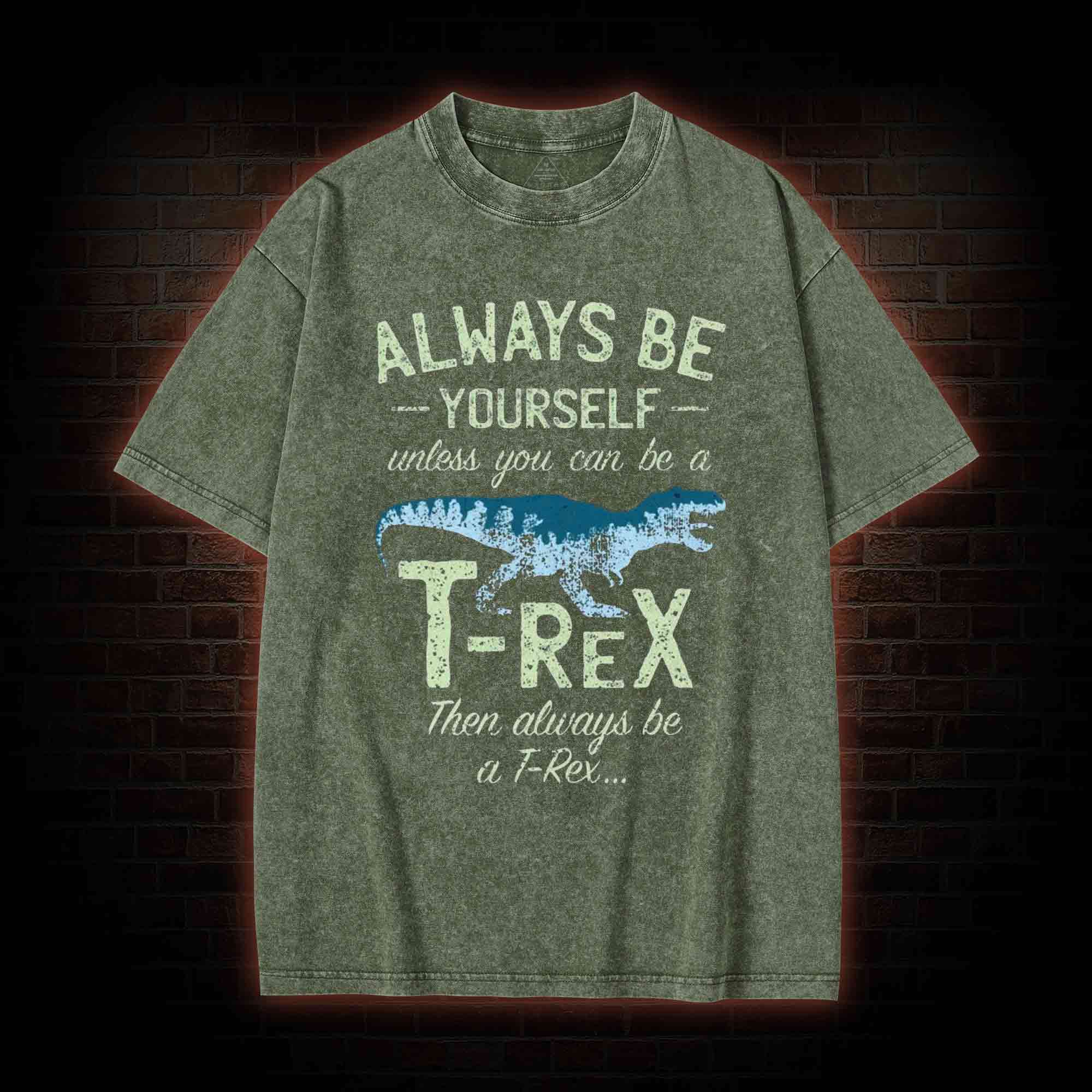 Always be a T-Rex Washed T-shirt