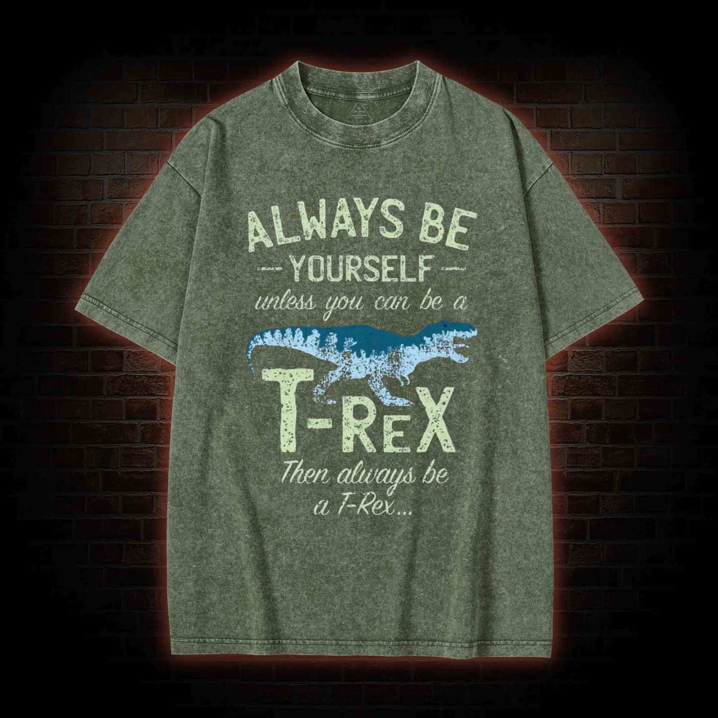 Always be a T-Rex Washed T-shirt
