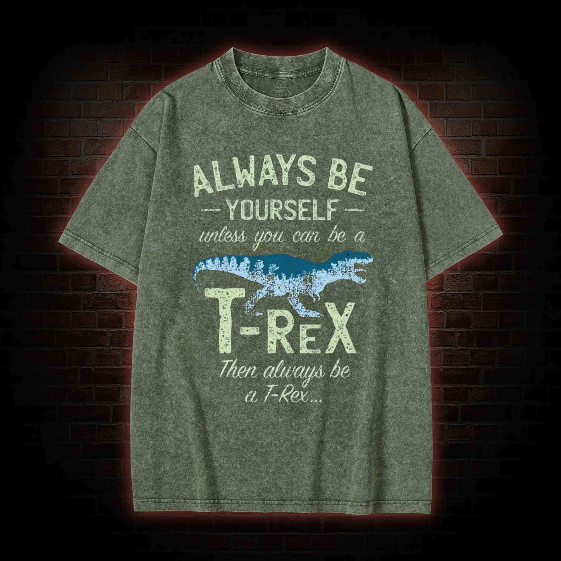 Always be a T-Rex Washed T-shirt