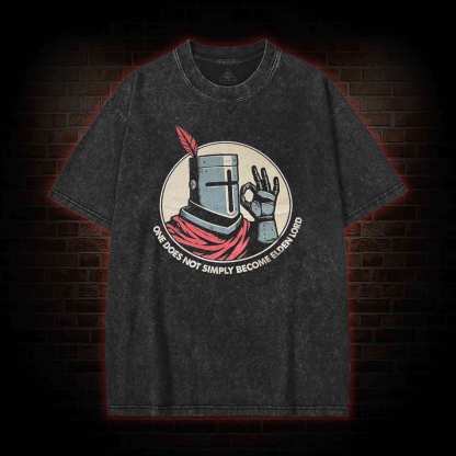 One does not Simply become Elden Lord Washed T-shirt