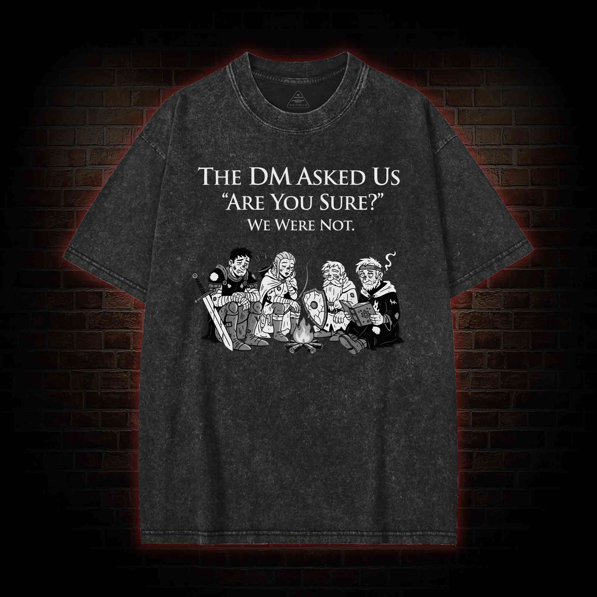 DM Asked 'are You Sure Washed T-shirt