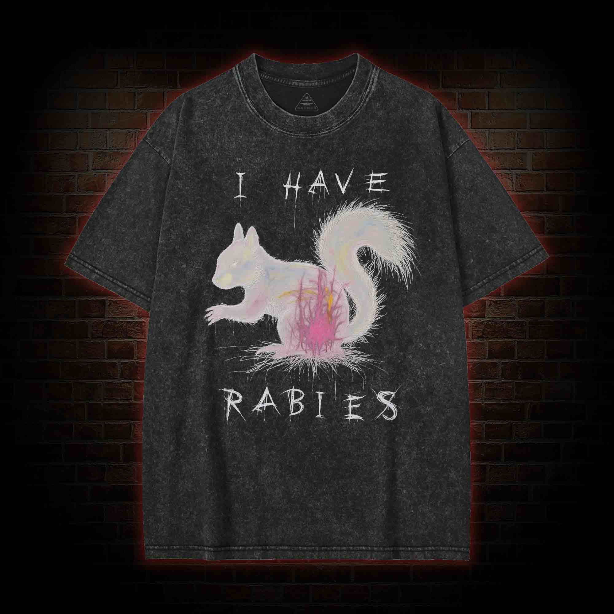 I Have Rabies Washed T-shirt