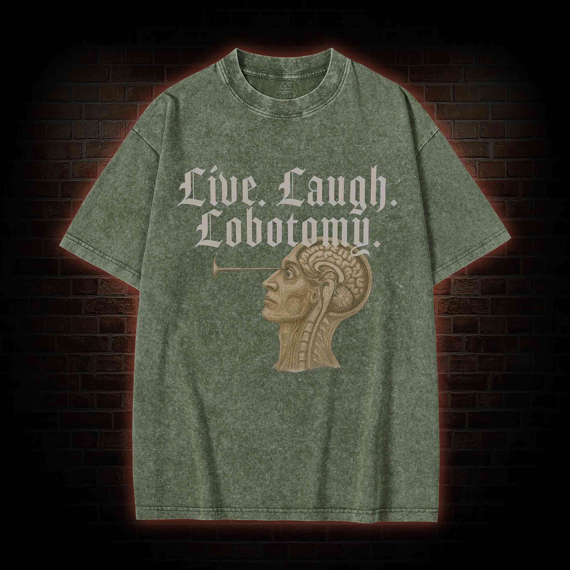 Live Laugh Lobotomy Washed T-shirt