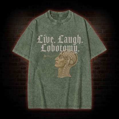 Live Laugh Lobotomy Washed T-shirt