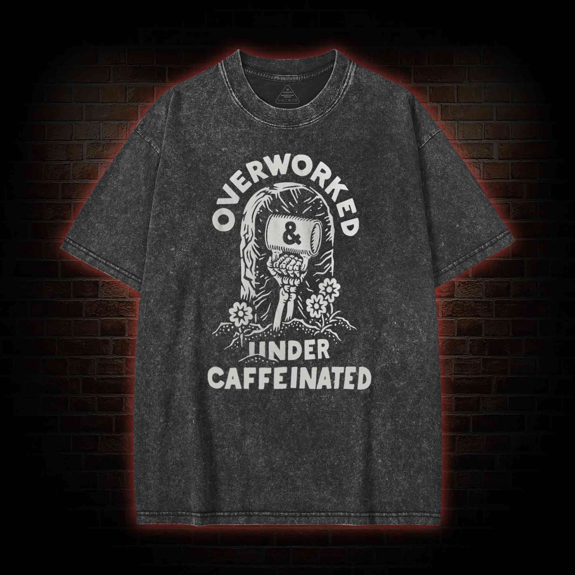 Over Worked Under Caffeinated Washed T-shirt