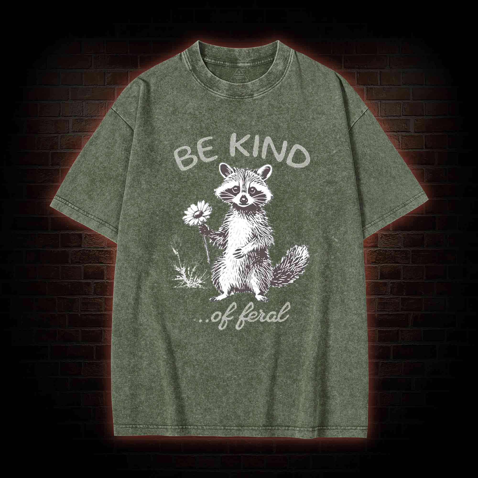 Be Kind of Feral Racoon Washed T-shirt