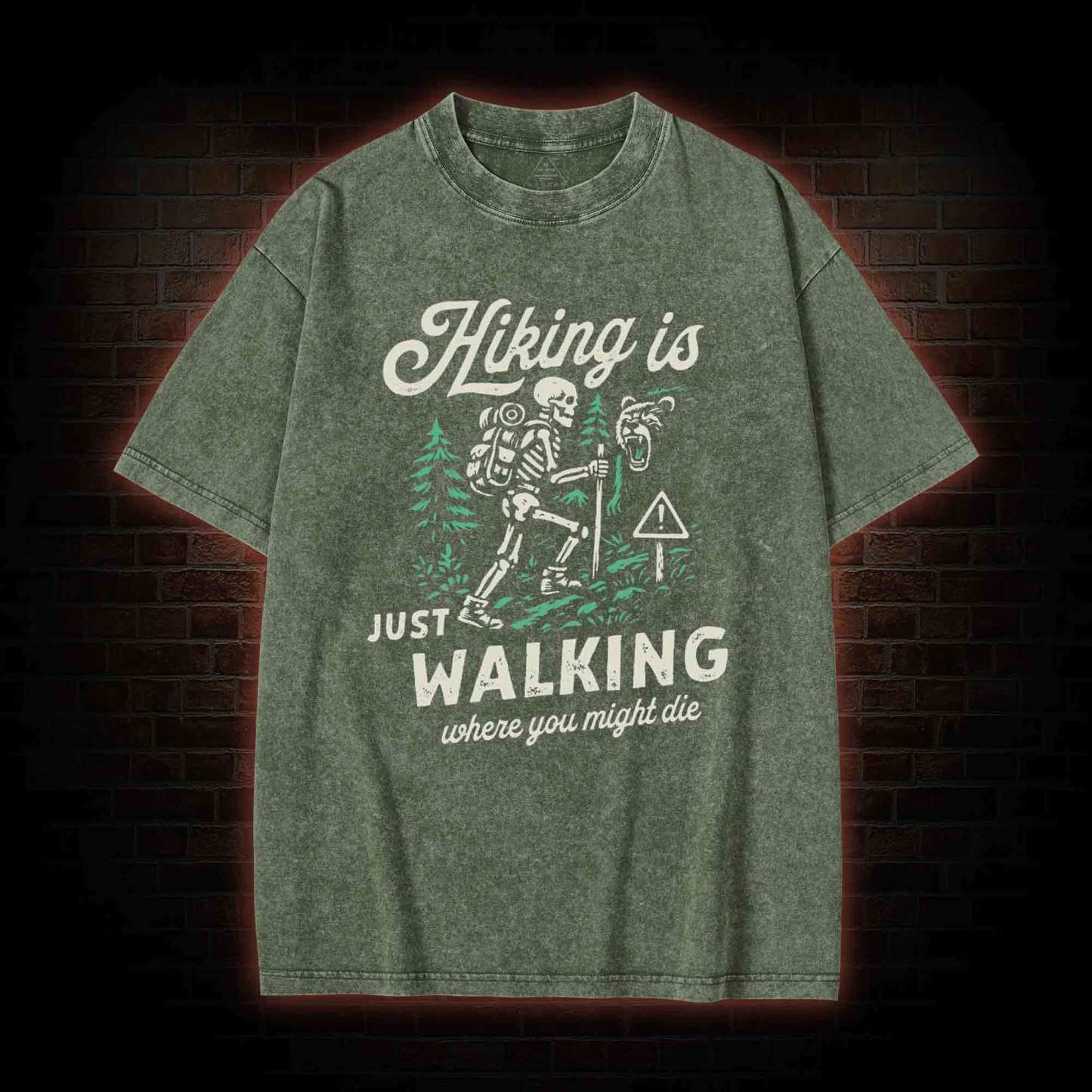 Hiking is Just Walking Where You Might Die Washed T-shirt