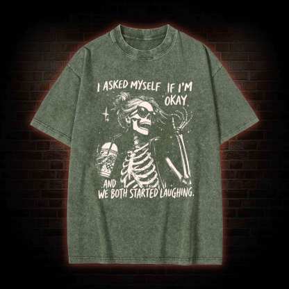 I Asked Myself If I'm Okay Washed T-shirt